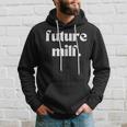 Futuro Milf Divertente Felpa con cappuccio Regalos para él