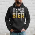 Geh Weg Du Bist Kein Bier Biertrinker Slogan Kapuzenpullover Geschenke für Ihn