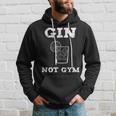 Gin Tonic Scritta Divertente Fan Gin Not Gym Felpa con cappuccio Regalos para él