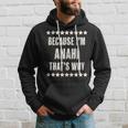 Because I'm Anahi That's Why Cute Name Hoodie Gifts for Him