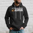 Lassen Mich Durch Ich Bin Admin Informatiker Administrator Kapuzenpullover Geschenke für Ihn