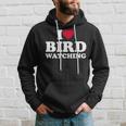 I Love Bird Watching I Heart Bird Watching Lover Watcher Hoodie Gifts for Him