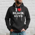 I Love Black Guys I Heart Black Guys Hoodie Gifts for Him