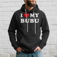 I Love My Bubu I Heart My Bubu Hoodie Gifts for Him