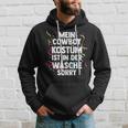 Mein Cowboy Kostüm Ist In Der Wäsche Carnival Kapuzenpullover Geschenke für Ihn