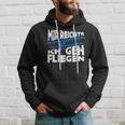 Mir Reicht's Ich Geh Fliegen Sailflyer Hobby Slogan Kapuzenpullover Geschenke für Ihn