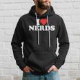 Nerds I Heart Nerds I Love Nerds Hoodie Gifts for Him