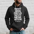 Nicht Mein Zirkus Nicht Meine Monffes Kapuzenpullover Geschenke für Ihn