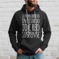 Regalo Compleanno Divertenti Io Non Arrivo In Ritardo Felpa con cappuccio Regalos para él