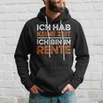 Rentner Ich Hab Keine Zeit Ich Bin In Rente Ruhestand Kapuzenpullover Geschenke für Ihn