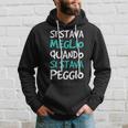 Si Stava Meglio Quando Stava Peggio Frasi Comuni Felpa con cappuccio Regalos para él