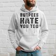 Burpees Hate You Too Fitness Gym Burpee Felpa con cappuccio Regalos para él