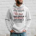 You Can't Scare Me I Have A Crazy Grandpa Grumpy Old Man Hoodie Gifts for Him