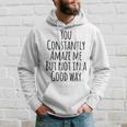 You Constantly Amaze Me But Not In A Good Way Felpa con cappuccio Regalos para él