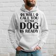 Dog Groomer Gag I Will Call You When Your Dog Is Ready Felpa con cappuccio Regalos para él