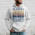 Motorboating I Hate Pulling Out Boat Captain Dad Men Hoodie Gifts for Him
