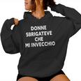 Donne Sbrigateve Che Mi Invecchio Divertente Meme Felpa con cappuccio da donna
