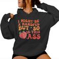 I Might Be A Handful But So Sarcastic Saying Women Hoodie