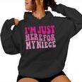 I'm Just Here For My Niece Cute Pink Aunt Uncle Cool Women Hoodie