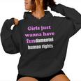 Girl Just Wanna Have Fundamental DirittiFemminismo Felpa con cappuccio da donna