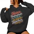 Groovy Never Underestimate A Public School Teacher Women Women Hoodie