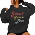 Jesus Saves Bro Religion Christianintage Jesus Christ Kapuzenpullover für Damen