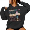 My Last First Day Senior 2025 Back To School Class Groovy Women Hoodie