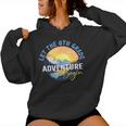 Let The 6Th Grade Adventure Begin Sixth Grade Teacher Women Hoodie