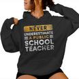 School Teacher Never Underestimate A Public School Teacher Women Hoodie