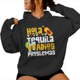 Tequila Cinco De Mayo Hola Tequila Adios Problemas Kapuzenpullover für Damen