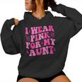 I Wear Pink For My Aunt Pink Ribbon Breast Cancer Awareness Women Hoodie