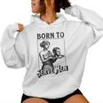 Are Born To Serve Retro Girls Kapuzenpullover für Damen