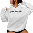 Drink Your Milk For Woman Felpa con cappuccio da donna
