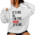It's Me Hi I'm The Mom It's Me Retro Kid Women Hoodie