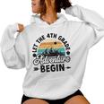 Let The 4Th Grade Adventure Begin Fourth Grade Teacher Women Hoodie
