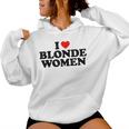 I Love Blonde Women's Kapuzenpullover für Damen