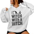 Witch With A Hitch Camping Van Rv Camper Mom Women Hoodie