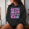 In My 10Th Birthday Era Ten Bday 10 Year Old Birthday Girl Women Hoodie Gifts for Her