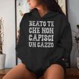 Beato Te Che Non Capisci Un Cazzo Sarcastiche Felpa con cappuccio da donna Regalos para ella