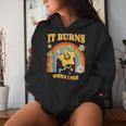 It Burns When I Pee Saying Sarcastic Women Hoodie Gifts for Her