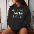 Certified Torta Lover Mexican Slang Big Girl Love Women Hoodie Gifts for Her