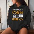 I Convert Coffee Into Code Women Hoodie Gifts for Her