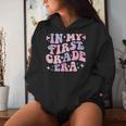 In My First Grade Era First Day Of 1St Grade Back To School Women Hoodie Gifts for Her