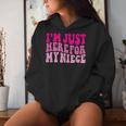 I'm Just Here For My Niece Cute Pink Aunt Uncle Cool Women Hoodie Gifts for Her