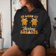 He Likes My Turkey Breasts Couple Matching Thanksgving Women Women Hoodie Gifts for Her