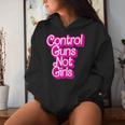 Pink Control Guns Not Girls Rights Feminist Women Hoodie Gifts for Her