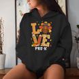 Thanksgiving Love Pre-K Teacher Turkey Autumn Fall Women Hoodie Gifts for Her