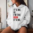 It's Me Hi I'm The Mom It's Me Retro Kid Women Hoodie Gifts for Her