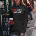 I Love Hot Moms Felpa con cappuccio da donna Regalos divertidos