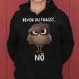 Bevor Du Fragst Nö Owl Kapuzenpullover für Damen